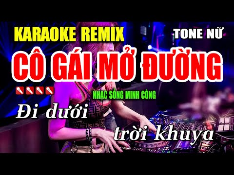 CÔ GÁI MỞ ĐƯỜNG Karaoke Nhạc Sống Remix Hay Nhất – Dễ Hát Nhất