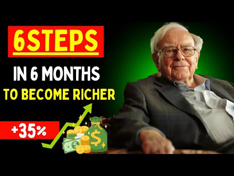 "6 STEPS in 6 MONTHS to BECOME RICHER" WARRENN BUFFETT