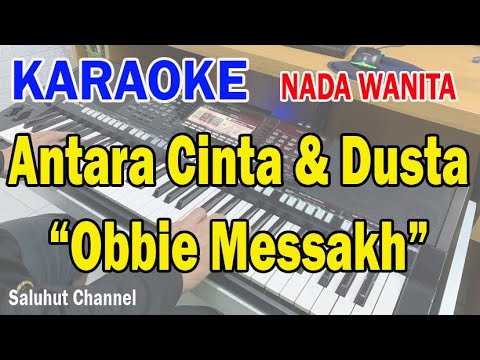 ANTARA CINTA DAN DUSTA ll KARAOKE NOSTALGIA ll OBBIE MESSAKH ll NADA WANITA BES=DO