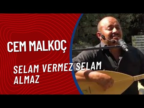 Cem Malkoç - Selam Vermez Selam Almaz