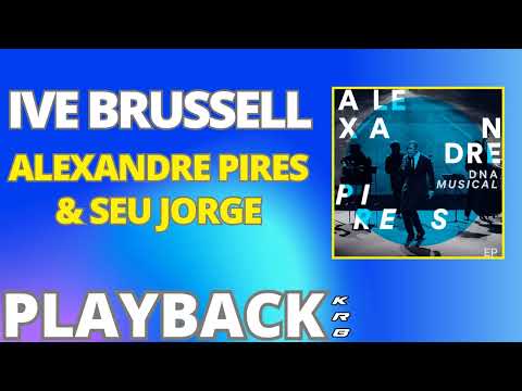 IVE BRUSSELL   ALEXANDRE PIRES & SEU JORGE   PLAYBACK KARAOKE DEMONSTRAÇÃO