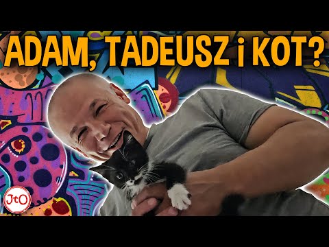 ADAM, TADEUSZ i KOT?