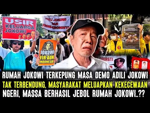 MENGERIKAN, MASSA AKSI DEMO GERUDUK DAN JEBOL RUMAH JOKOWI ?