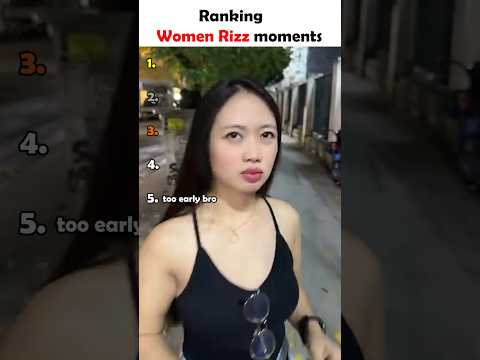 Ranking Women Rizz moments