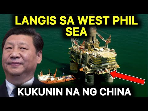 LANGIS sa WEST PHILIPPINE SEA SISIMULAN ng KUNIN ng CHINA!?