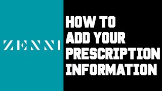 How to Add Your Eye Prescription to Zenni Optical: Website & App Tutorial