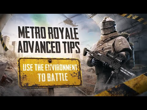 PUBG MOBILE | Metro Royale Advanced Tips - Use the Environment