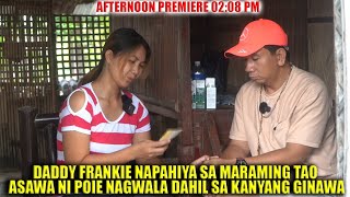 ASAWA NI POYIE NAGWALA SA HARAPAN NI DADDY FRANKIE
