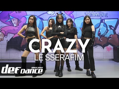 [아이돌 댄스] 르세라핌 (LE SSERAFIM) - CRAZY 안무 커버댄스ㅣNo.1 댄스학원 Def Kpop Dance Cover 데프 아이돌 프로젝트월말평가