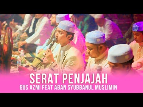 SERAT PENJAJAH GUS AZMI FEAT ABAN SYUBBANUL MUSLIMIN