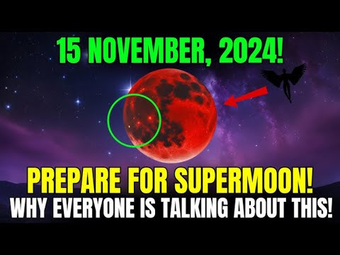 URGENT! November 15 Final SUPERMOON of 2024 - Portals Will Open!