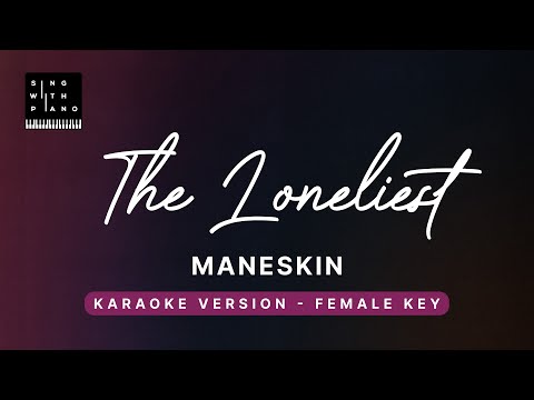 The Loneliest – Maneskin (FEMALE Key Karaoke) – Piano Instrumental Cover with Lyrics, Tutorial