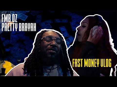 FMB DZ x Pretty Brayah " Gotta Be Authentic " ( Fast Money Vlog )