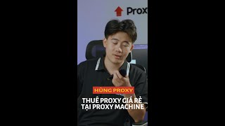 PROXY MACHINE GIÁ RẺ