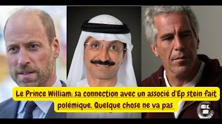 Le Prince William: sa connection avec un associé d'Ep stein fait polémique. Quelque chose ne va pas