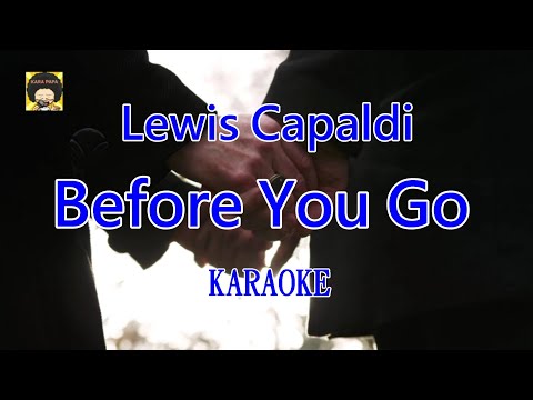 【KARA PAPA】 Lewis Capaldi – Before You Go  [KARAOKE] Classic song