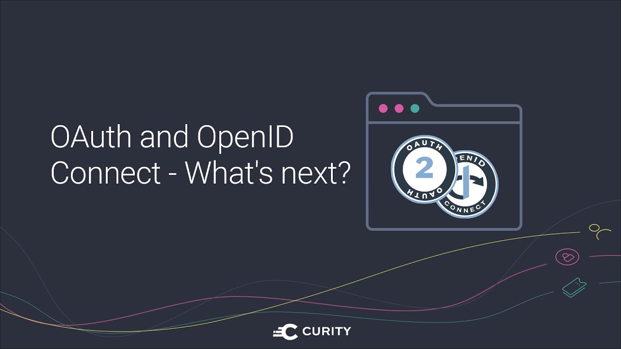 OAuth and OpenID Connect - What's next?