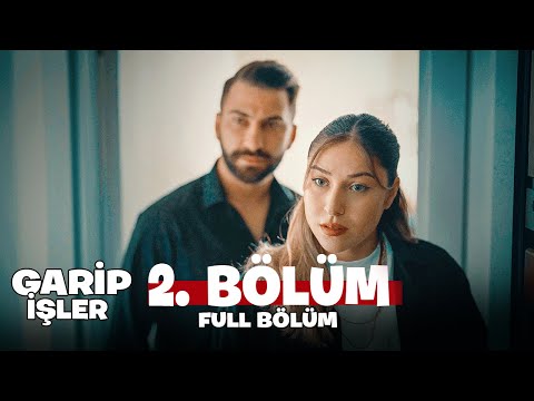 Garip İşler 2. Bölüm
