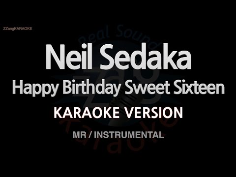 Neil Sedaka-Happy Birthday Sweet Sixteen (MR/Instrumental) (Karaoke Version)