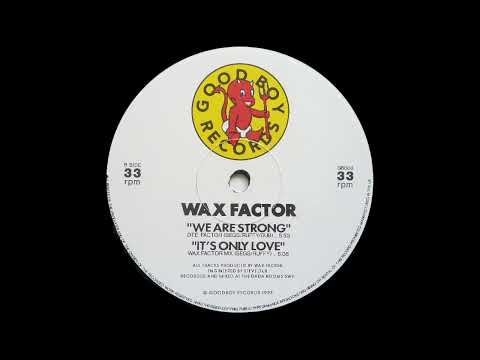 Wax Factor - We Are Strong (D.T.E. Mix)