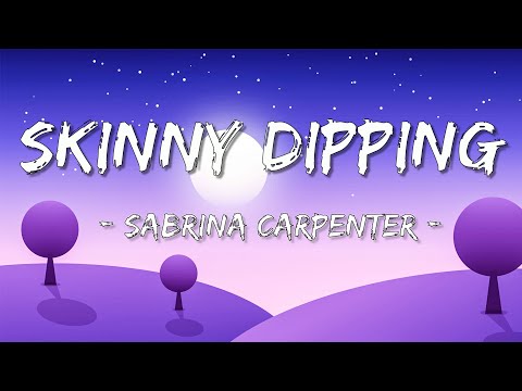 [1 HOUR LOOP] Sabrina Carpenter - Skinny Dipping (Lyrics)