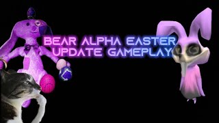 BEAR Easter Update Gameplay! |BEAR (Alpha)|