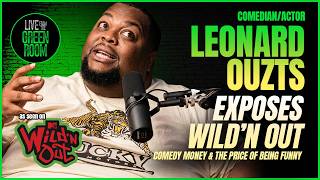Leonard Outzs EXPOSES Wild ’N Out, Comedy Money & the Price of Being Funny