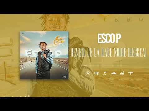 Esco P - Reveil de la race noir(Reggea) (Son Officiel)