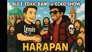 Bule Toxic Band X Ecko Show - Harapan (Official Lyricvideo)