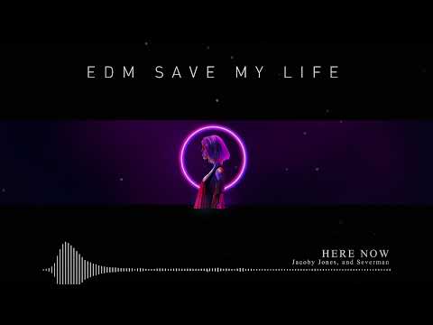 Jacoby Jones, and Severman - Here Now ♪ EDM Saves My Life