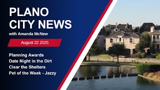 Plano City News Ep. 188 - Planning Awards, Date Night in the Dirt, Clear the Shelters