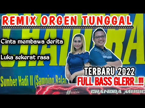 REMIX ORGEN TUNGGAL 2022 SPECIAL LAGU VIRAL FULL BASS COVER CHANDRA MUSIC OFFICIAL