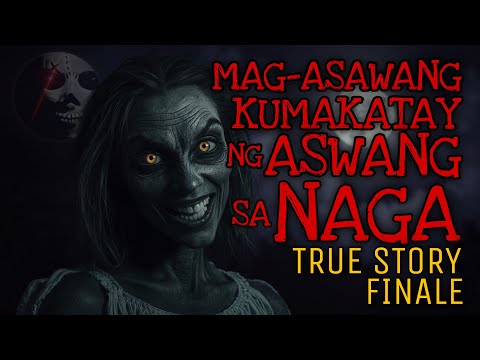 MAG-ASAWANG KUMAKATAY NG ASWANG SA NAGA FINALE (Part 5 of 5) | True Story