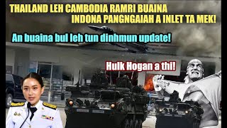 Buaina in min hnaih zel! Cambodia Vs Thailand War! China bawk hi!! Hulk Hogan a thi!