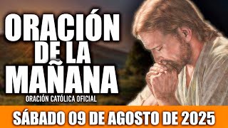 ORACION DE LA MAÑANA DE HOY SÁBADO 09 DE AGOSTO DE 2025🌸Oración Católica🌅Su Amor es infinito🌅🌸
