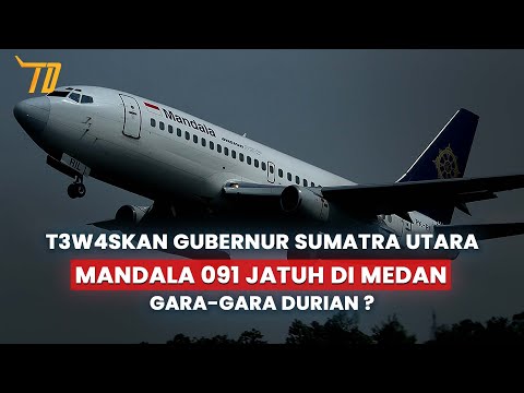 Detik-detik Mandala Air 091 Jatuh di Medan Karena Durian ?