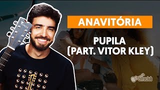 Videoaula PUPILA (part. Vitor Kley) (aula de violão completa)