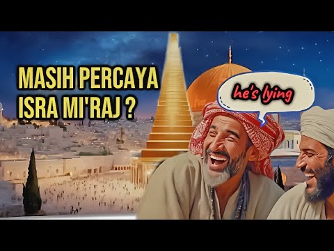 MERAGUKAN, Tidak ada saksi Isra Miraj