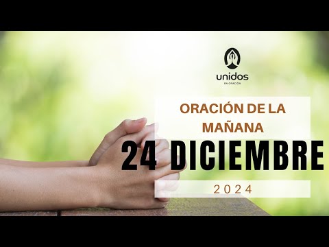 Oración de la mañana para el 24 de diciembre del 2024