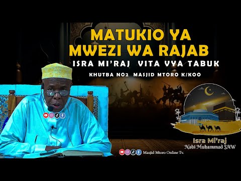 KHUTBA YA IJUMAA MASJID MTORO PART2 MADA: MATUKIO YA MWEZI WA RAJAB ||  SHEIKH HASHIM A. RUSAGANYA