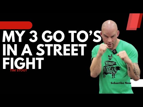 How to win a Street fight: my 3 go to's !