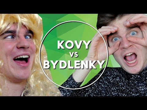 Kovy vs Bydlenky | KOVY
