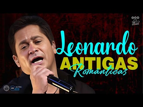 LEONARDO SÓ AS MELHORES ANTIGAS 2025
