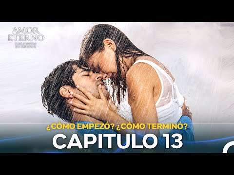 ¿Cómo Empezó? ¿Cómo Terminó? #13- Amor Eterno