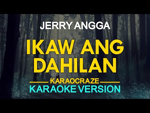 IKAW ANG DAHILAN – Jerry Angga (KARAOKE Version)