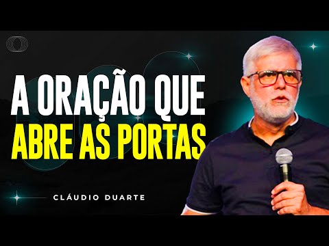 Cláudio Duarte | A ORAÇÃO QUE ABRE PORTAS