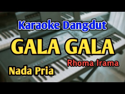 GALA GALA - KARAOKE || NADA PRIA || Versi Dangdut Original || Audio HQ || Live Keyboard