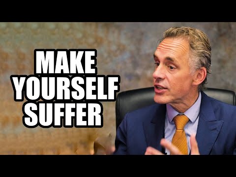 MAKE YOURSELF SUFFER - Jordan Peterson (Motivational Speech)