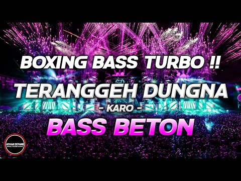 DJ BOXING BASS TURBO !!! DJ TERANGGEH DUNGNA KARO JUNGLE DUTCH FULL BASS BETON TERBARU 2024