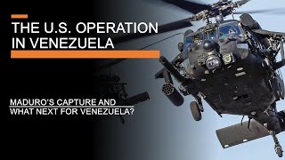 The U.S. Operation in Venezuela - Maduro's Capture & what next for Venezuela?